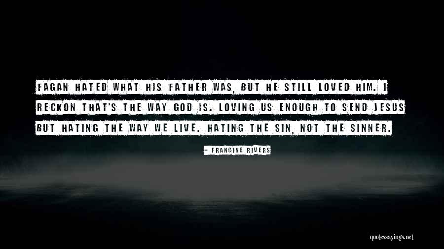 God Hating Quotes By Francine Rivers God Hating Quotes By Francine Rivers