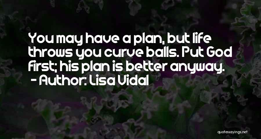 God Have A Plan Quotes By Lisa Vidal