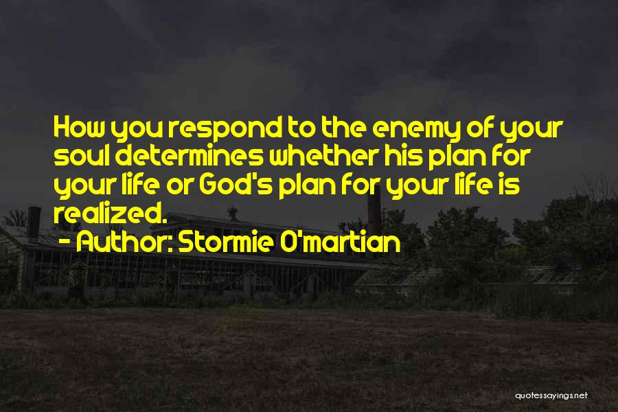 God Having A Plan For My Life Quotes By Stormie O'martian