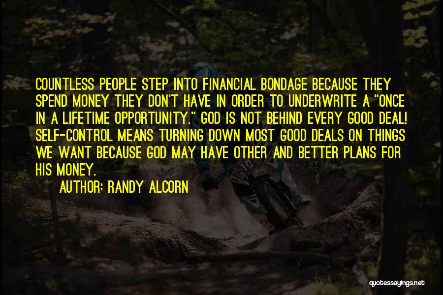 God Having Better Plans Quotes By Randy Alcorn