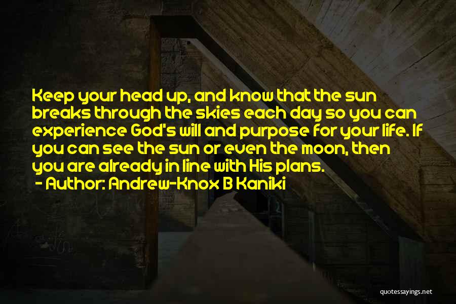 God Having Plans For You Quotes By Andrew-Knox B Kaniki