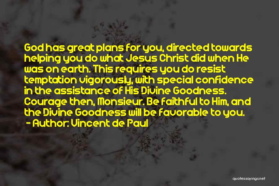 God Having Plans For You Quotes By Vincent De Paul