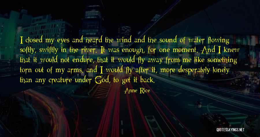 God Having Your Back Quotes By Anne Rice God Having Your Back Quotes By Anne Rice