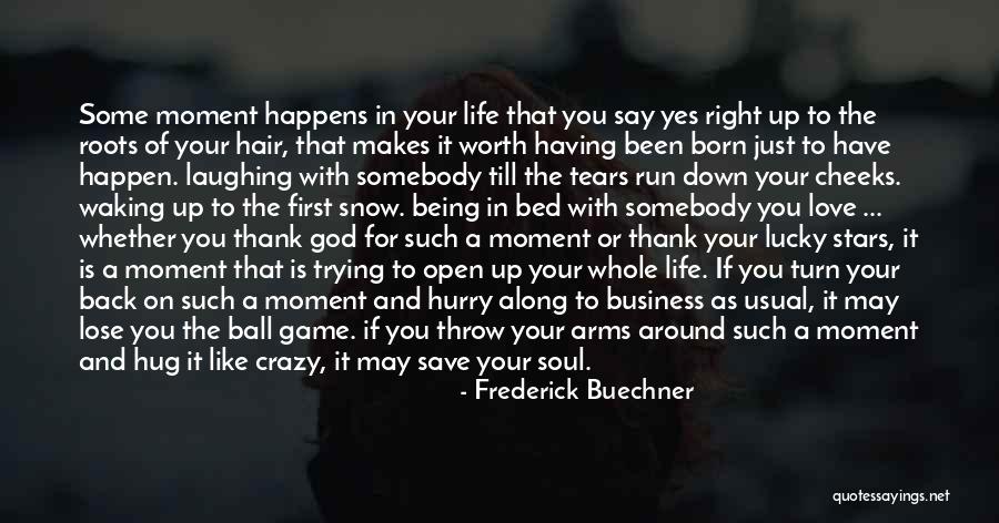 God Having Your Back Quotes By Frederick Buechner God Having Your Back Quotes By Frederick Buechner