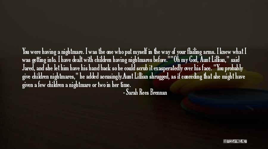 God Having Your Back Quotes By Sarah Rees Brennan God Having Your Back Quotes By Sarah Rees Brennan