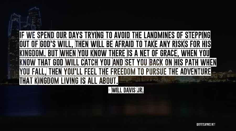 God Having Your Back Quotes By Will Davis Jr. God Having Your Back Quotes By Will Davis Jr.