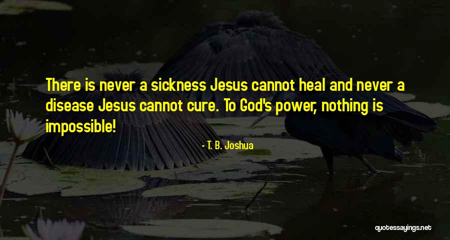 God Heal My Sickness Quotes By T. B. Joshua God Heal My Sickness Quotes By T. B. Joshua