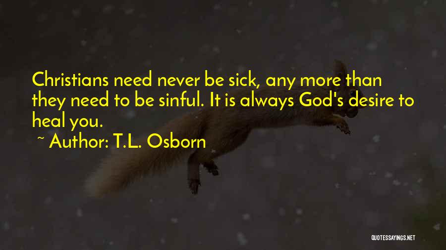 God Heal The Sick Quotes By T.L. Osborn