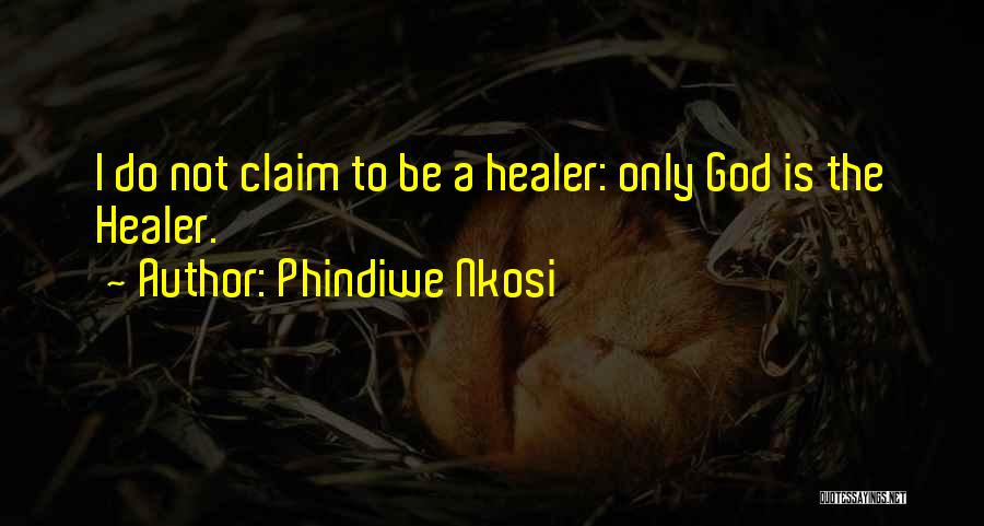 God Healing Pain Quotes By Phindiwe Nkosi