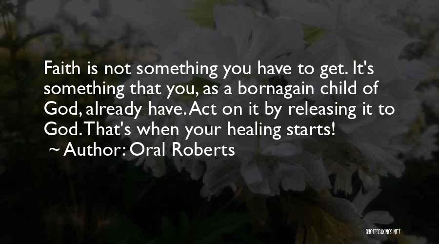 God Healing You Quotes By Oral Roberts