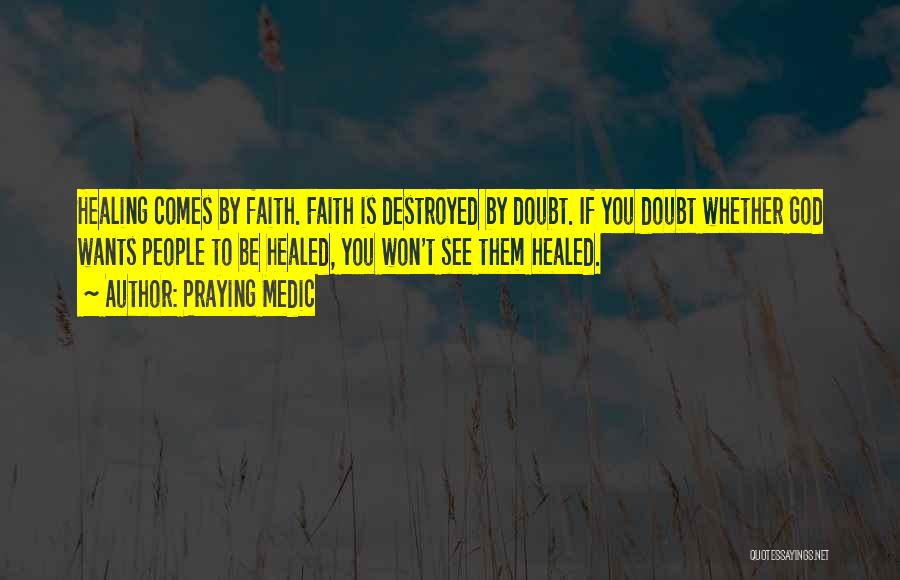God Healing You Quotes By Praying Medic