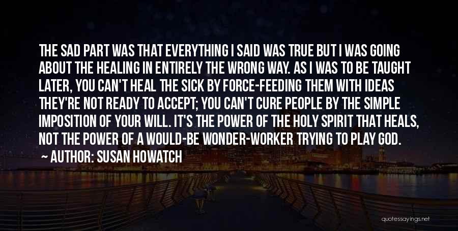 God Heals Quotes By Susan Howatch God Heals Quotes By Susan Howatch