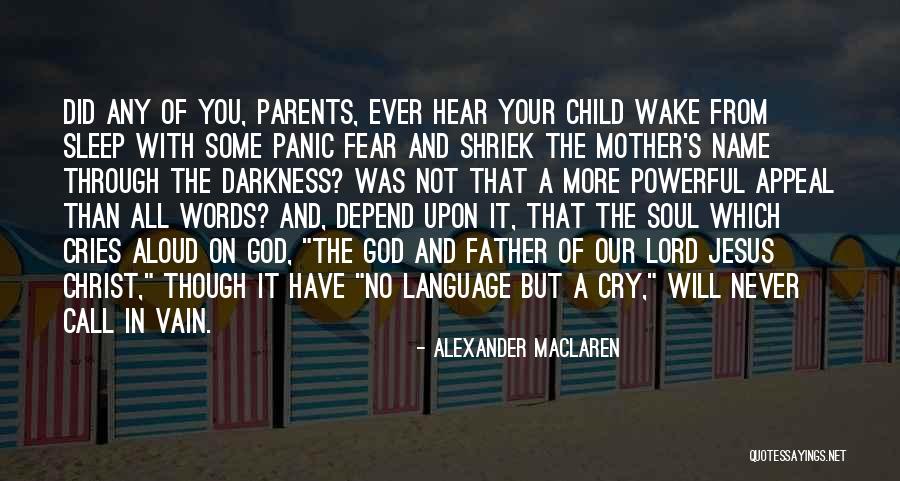 God Hear My Cry Quotes By Alexander MacLaren God Hear My Cry Quotes By Alexander MacLaren