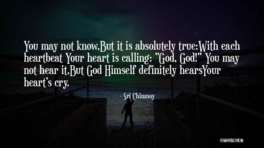 God Hear My Cry Quotes By Sri Chinmoy God Hear My Cry Quotes By Sri Chinmoy