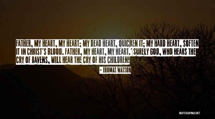 God Hear My Cry Quotes By Thomas Watson God Hear My Cry Quotes By Thomas Watson