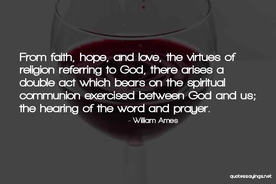 God Hearing Us Quotes By William Ames God Hearing Us Quotes By William Ames