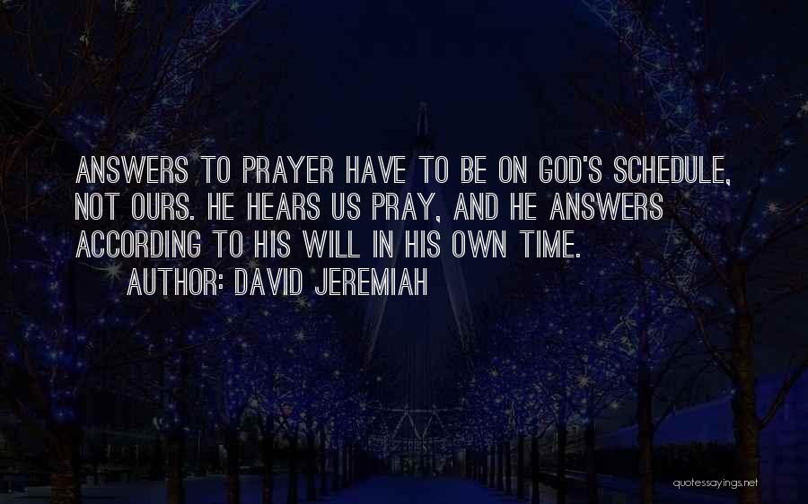 God Hears Me Quotes By David Jeremiah