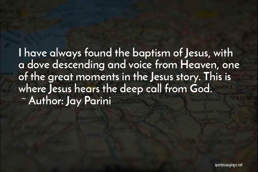 God Hears Me Quotes By Jay Parini