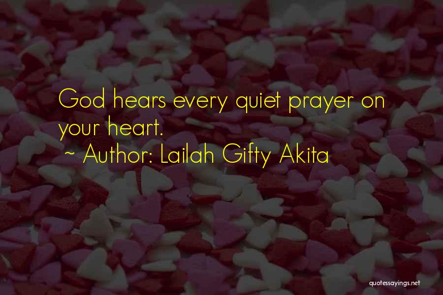 God Hears Me Quotes By Lailah Gifty Akita