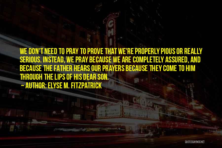 God Hears My Prayers Quotes By Elyse M. Fitzpatrick