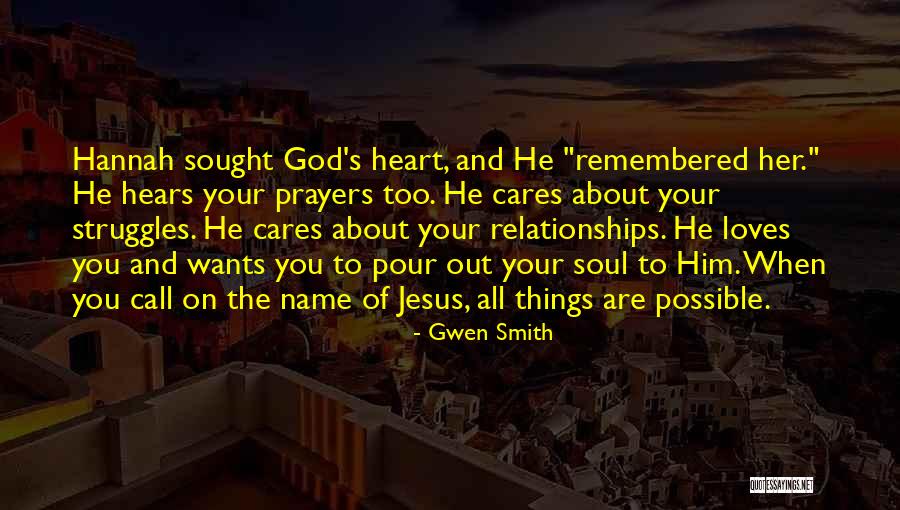 God Hears My Prayers Quotes By Gwen Smith God Hears My Prayers Quotes By Gwen Smith