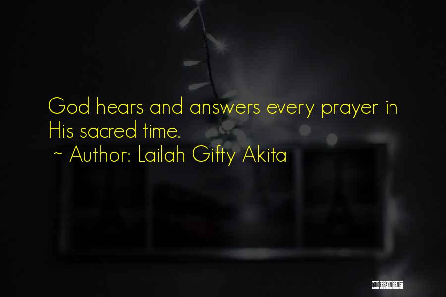 God Hears My Prayers Quotes By Lailah Gifty Akita