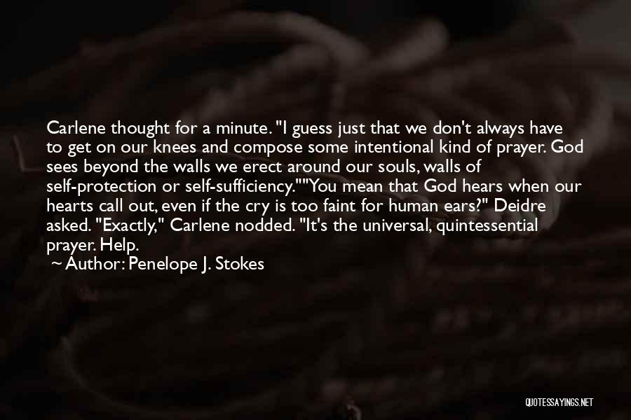 God Hears My Prayers Quotes By Penelope J. Stokes