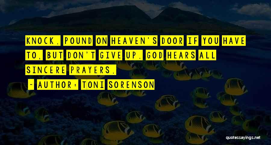 God Hears My Prayers Quotes By Toni Sorenson