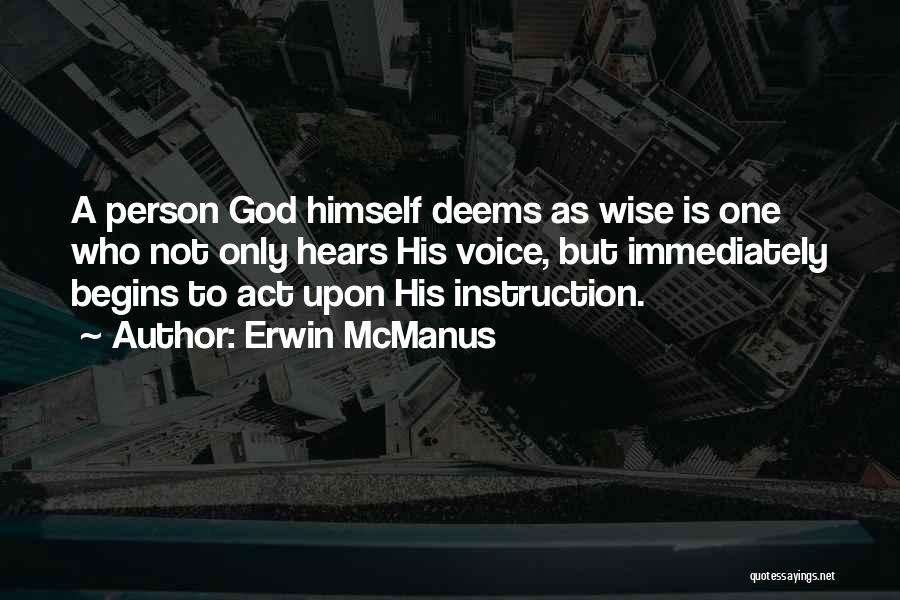 God Hears Quotes By Erwin McManus