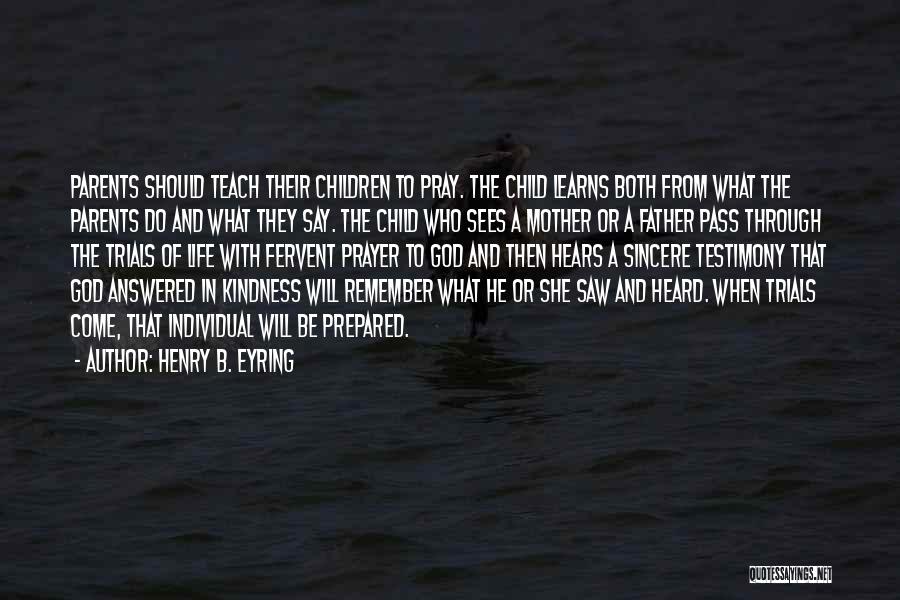 God Hears Quotes By Henry B. Eyring