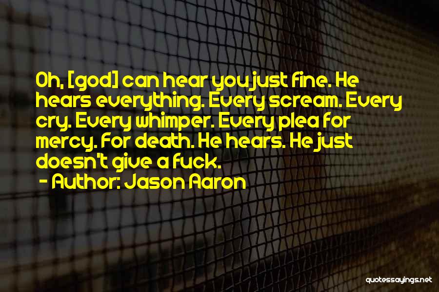 God Hears Quotes By Jason Aaron