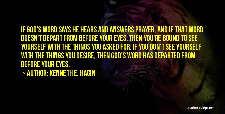 God Hears Quotes By Kenneth E. Hagin