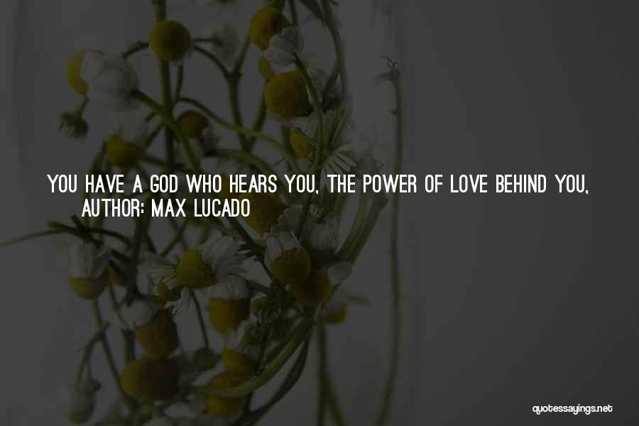 God Hears Quotes By Max Lucado