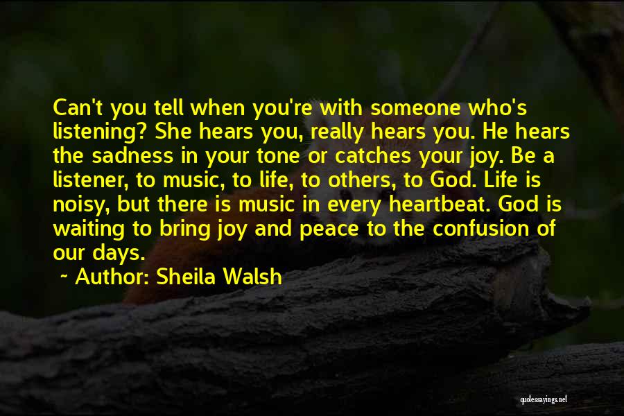 God Hears Quotes By Sheila Walsh