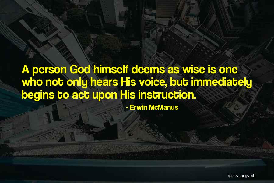 God Hears Us Quotes By Erwin McManus