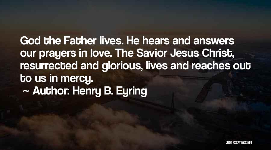 God Hears Us Quotes By Henry B. Eyring