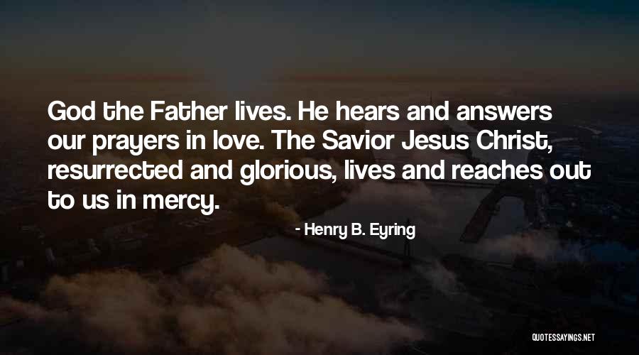 God Hears Us Quotes By Henry B. Eyring