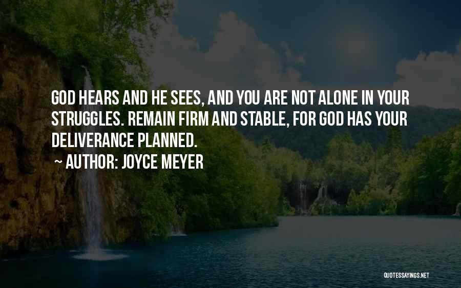 God Hears Us Quotes By Joyce Meyer