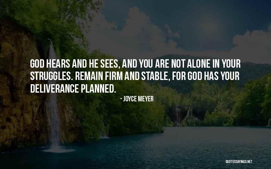 God Hears Us Quotes By Joyce Meyer God Hears Us Quotes By Joyce Meyer