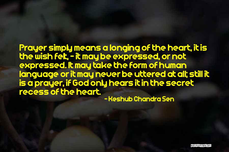 God Hears Us Quotes By Keshub Chandra Sen God Hears Us Quotes By Keshub Chandra Sen