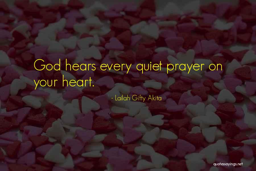 God Hears Us Quotes By Lailah Gifty Akita