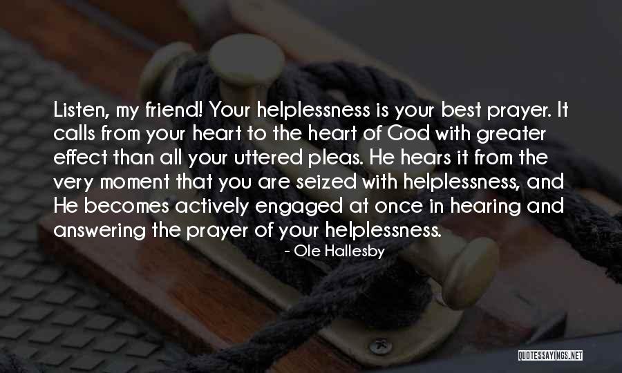 God Hears Us Quotes By Ole Hallesby God Hears Us Quotes By Ole Hallesby