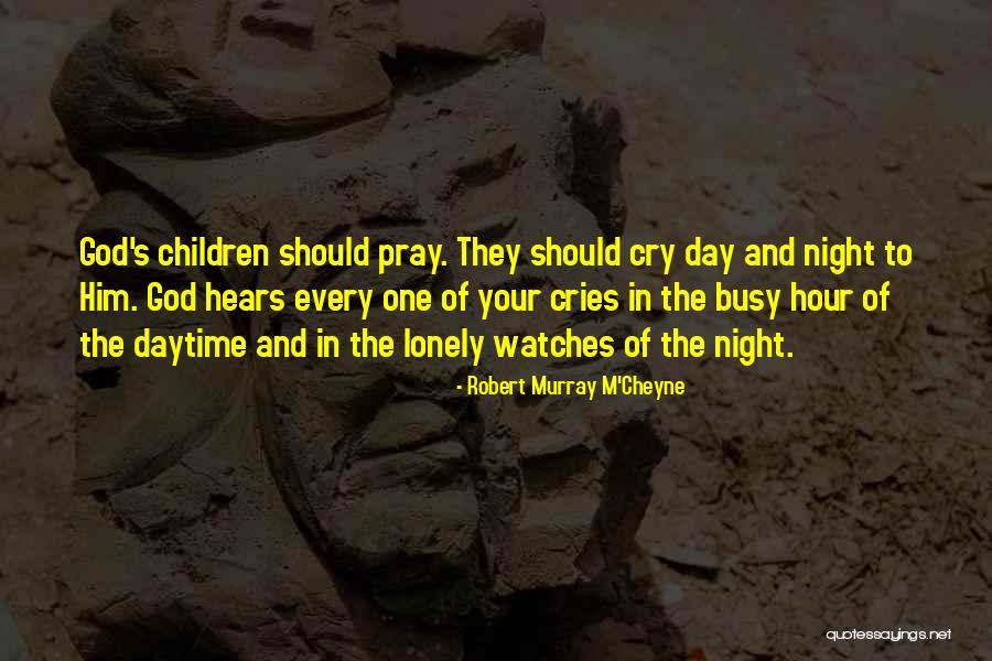 God Hears Us Quotes By Robert Murray M'Cheyne God Hears Us Quotes By Robert Murray M'Cheyne