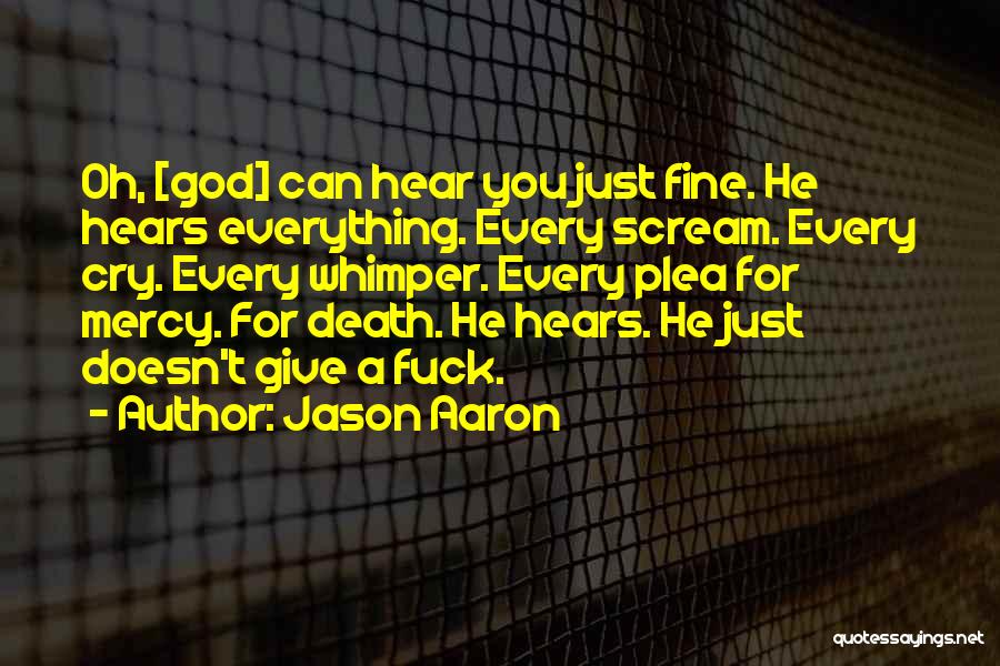 God Hears Your Cry Quotes By Jason Aaron