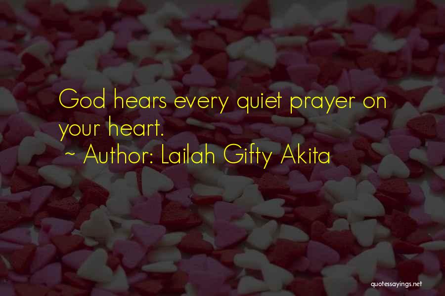 God Hears Your Heart Quotes By Lailah Gifty Akita