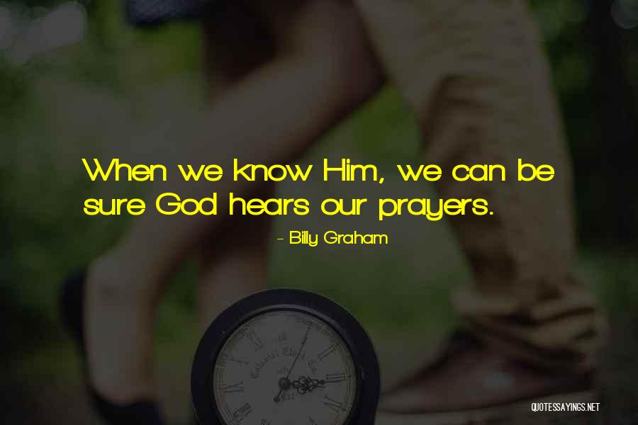 God Hears Your Prayer Quotes By Billy Graham