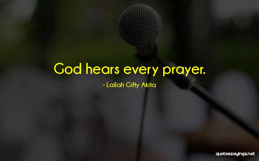 God Hears Your Prayer Quotes By Lailah Gifty Akita