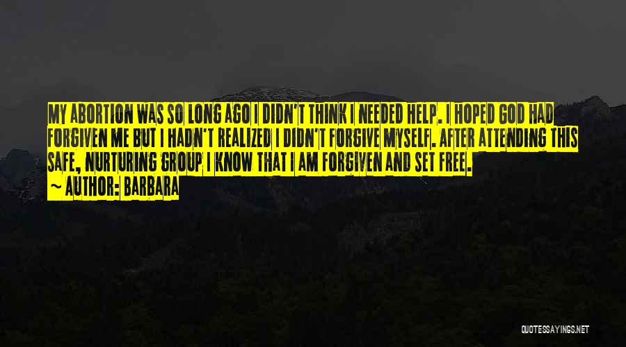 God Help Me Forgive Quotes By Barbara