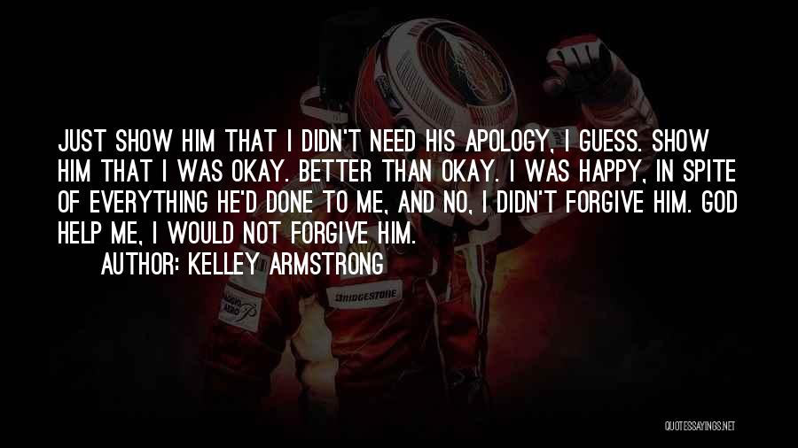 God Help Me Forgive Quotes By Kelley Armstrong