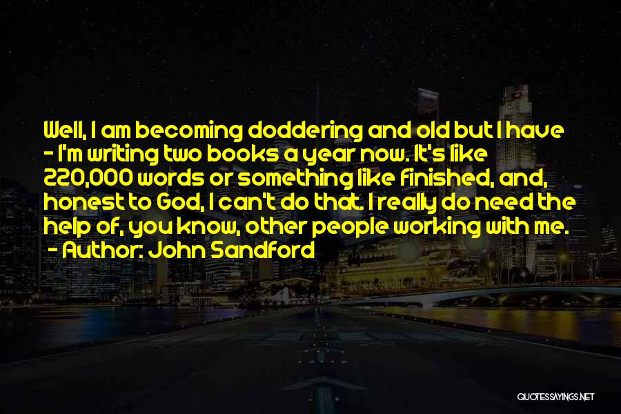 God Help Me I Need You Quotes By John Sandford